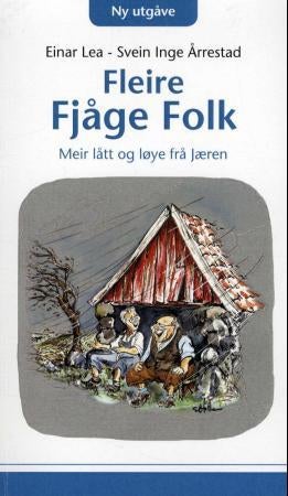 Fleire fjåge folk - meir lått og løye fra Jæren