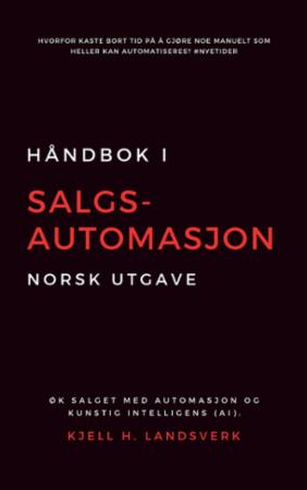 Håndbok i salgsautomasjon - øk salget med automasjon og kunstig intelligens (AI)