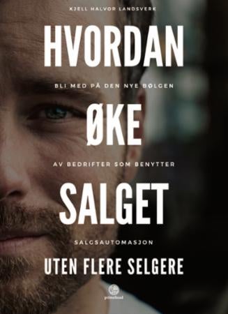 Hvordan øke salget uten flere selgere - bli med på den nye bølgen av bedrifter som benytter salgsautomasjon