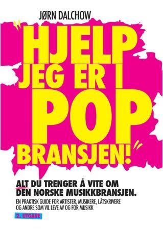 Hjelp, jeg er i popbransjen! - alt du trenger å vite om den norske musikkbransjen