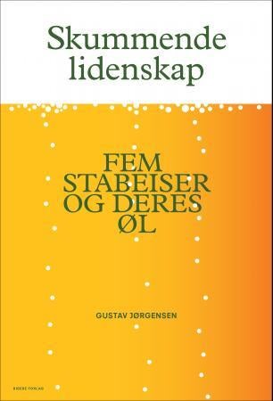 Skummende lidenskap - fem stabeiser og deres øl