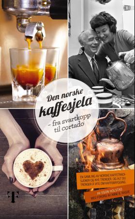 Den norske kaffesjela - fra svartkopp til cortado
