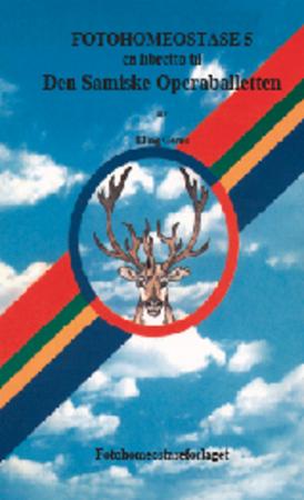Fotohomeostase 5 - 5 : en libretteo til Den samiske operaballeten