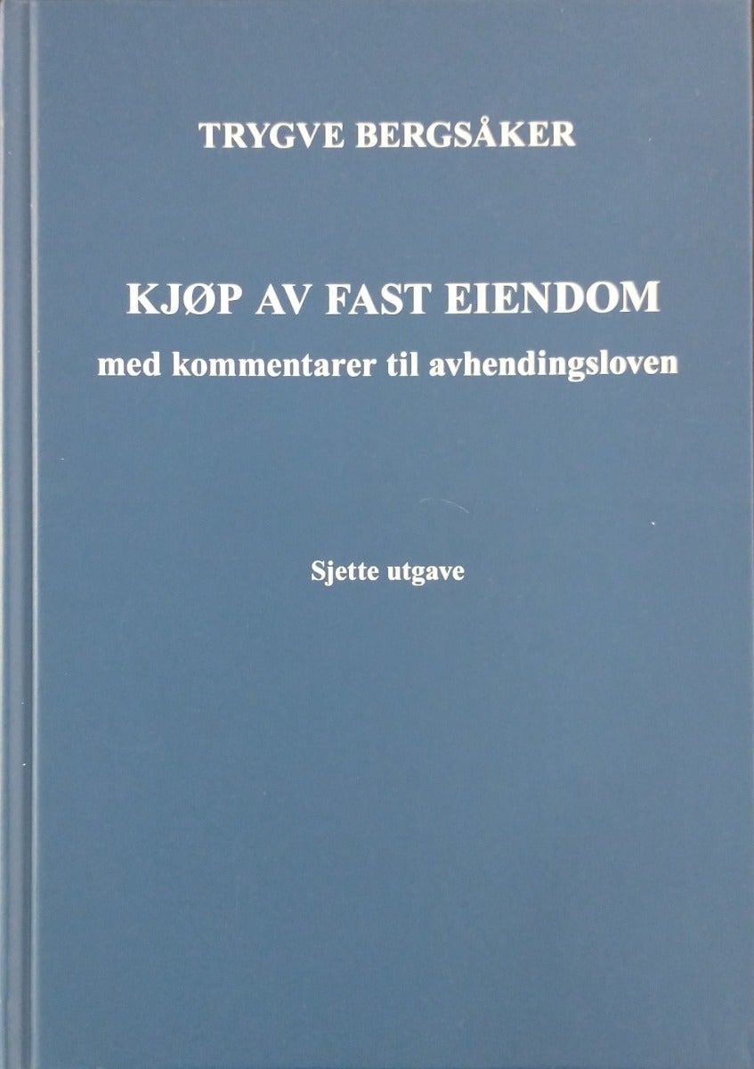 Kjøp av fast eiendom - med kommentarer til avhendingsloven