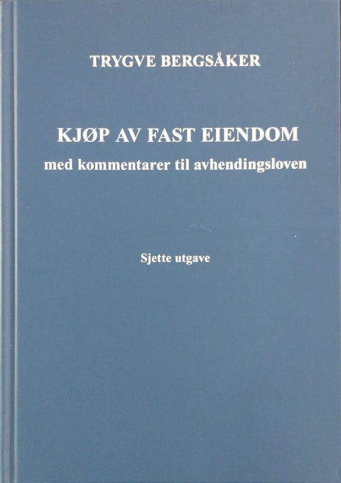 Kjøp av fast eiendom - med kommentarer til avhendingsloven