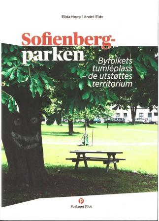 Sofienbergparken - byfolkets tumleplass - de utstøttes territorium