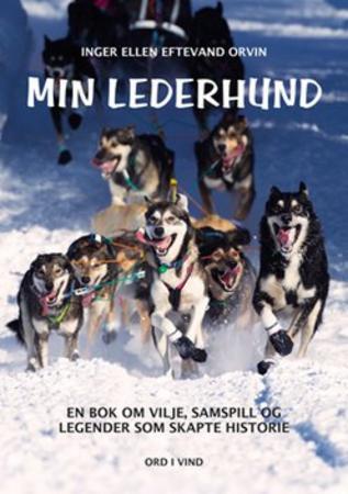Min lederhund - en bok om vilje, samspill og legender som skapte historie