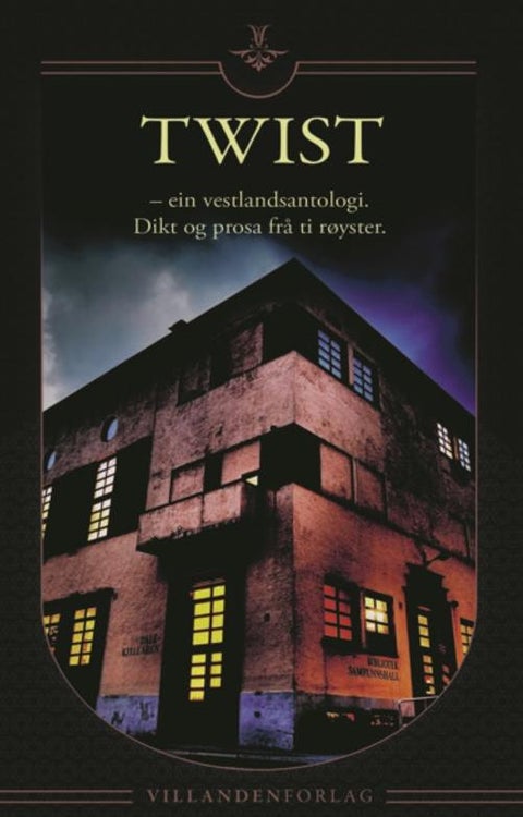 Twist - ein vestlandsantologi : dikt og og prosa frå ti røyster