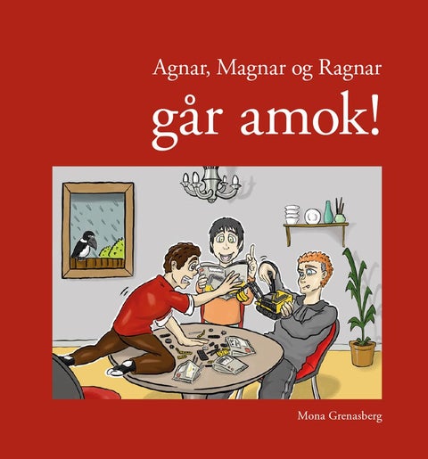 Agnar, Magnar og Ragnar går amok!