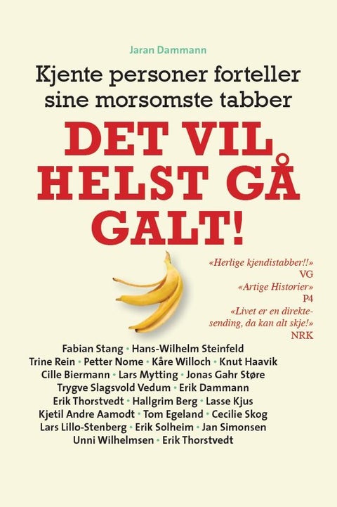 Det vil helst gå galt - kjente personer forteller sine morsomste tabber