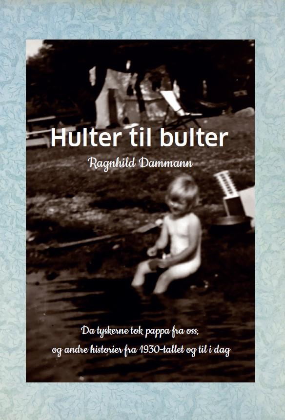 Hulter til bulter - opplevelser fra 1930 årene til i dag