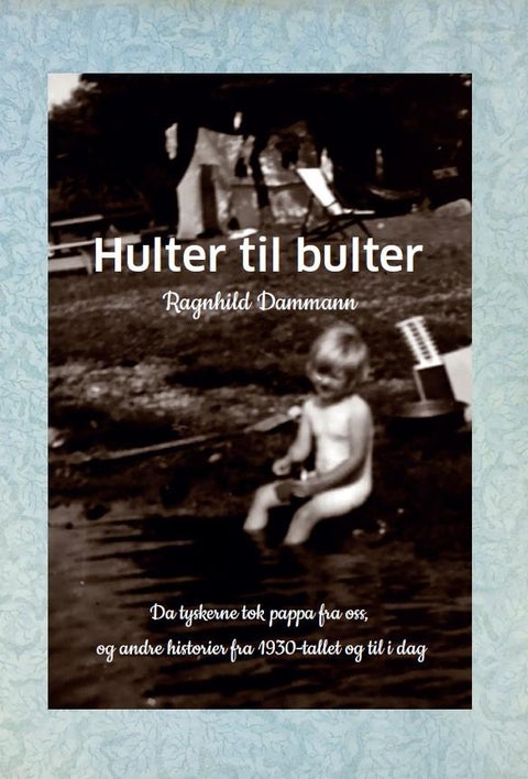 Hulter til bulter - opplevelser fra 1930 årene til i dag
