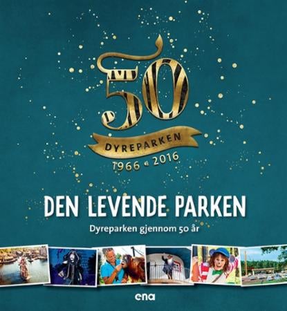 Den levende parken - dyreparken gjennom 50 år