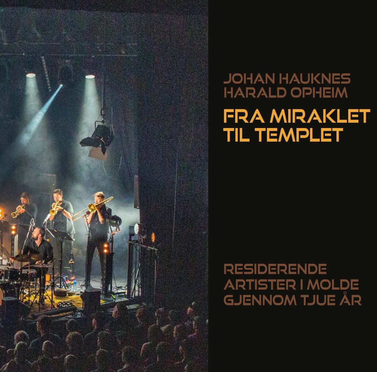 Fra miraklet til templet - residerende artister i Molde gjennom tjue år