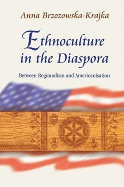 Ethnoculture in the Diaspora ¿ Between Regionalism and Americanisation