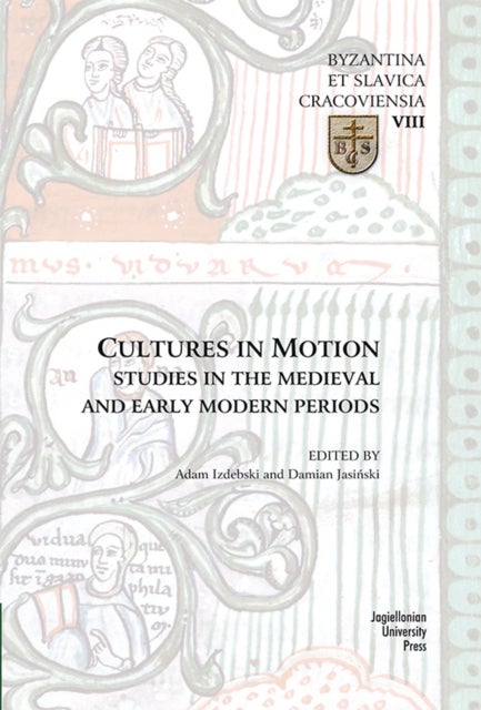 Cultures in Motion ¿ Studies in the Medieval and Early Modern Periods