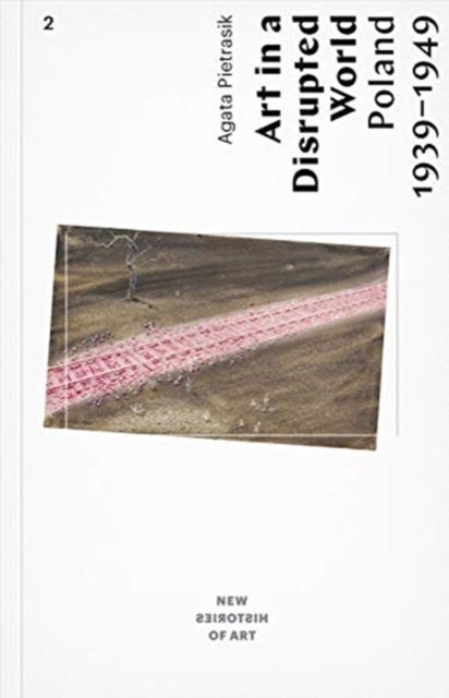 Art in a Disrupted World ¿ Poland 1939¿1949