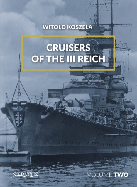 Cruisers of the III Reich - Volume 2