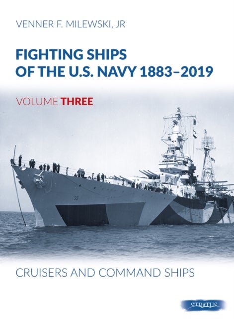 Fighting Ships of the U.S. Navy 1883-2019 - Volume 3 - Cruisers and Command Ships