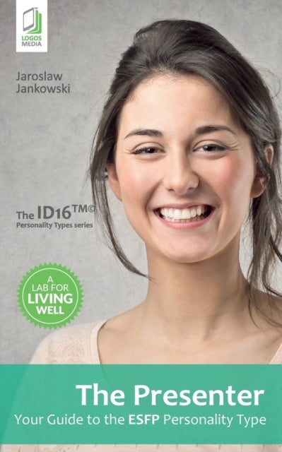 The Presenter - Your Guide to the ESFP Personality Type