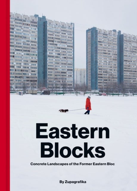 Eastern Blocks - Concrete Landscapes of the Former Eastern Bloc