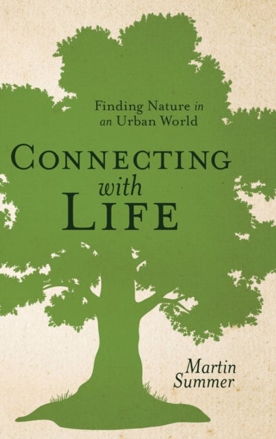 Connecting with Life - Finding Nature in an Urban World