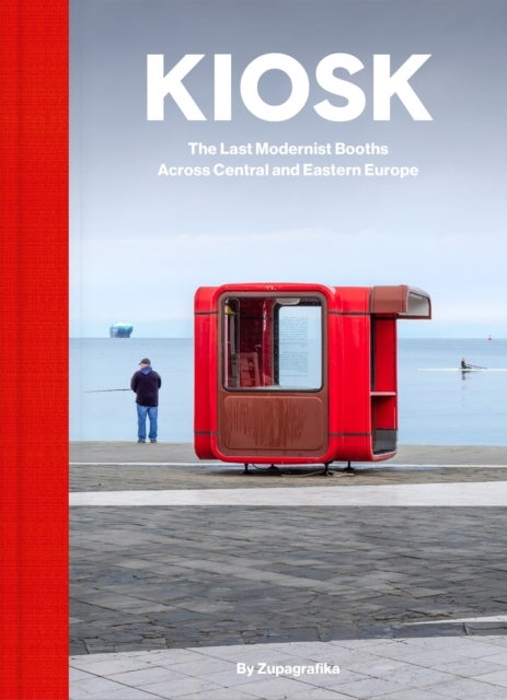 Kiosk - The Last Modernist Booths Across Central And Eastern Europe
