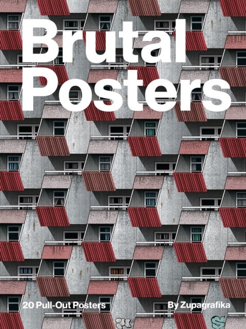 Brutal Posters - 20 Brutalist Pull-Out Prints