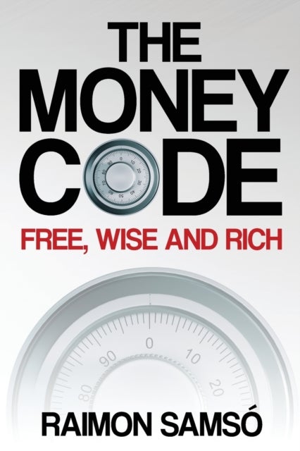 The Money Code - Free, wise and rich