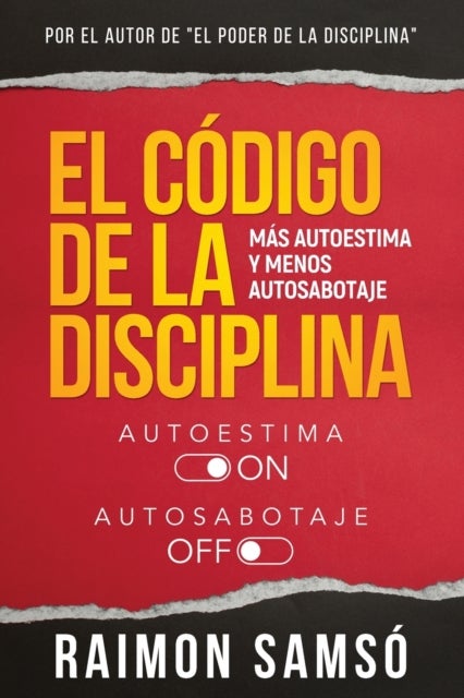 El C?digo de la disciplina - M?s autoestima y menos autosabotaje