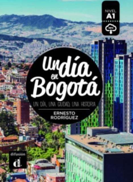 Un dia en... - Un dia en Bogota (A1) - libro + MP3 descargable