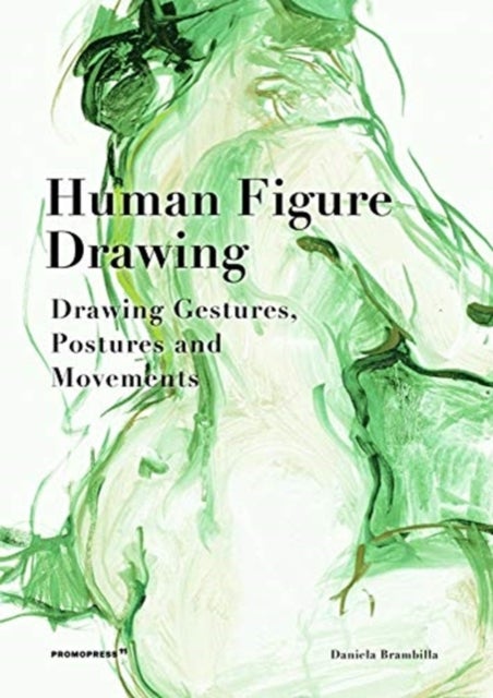 Bilde av Human Figure Drawing: Drawing Gestures, Postures And Movements Av Daniela Brambilla
