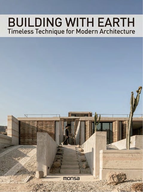 Building with Earth - Timeless Technique for Modern Architecture