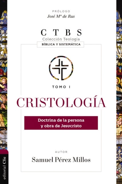 Cristologia - Doctrina de la persona y obra de Jesucristo