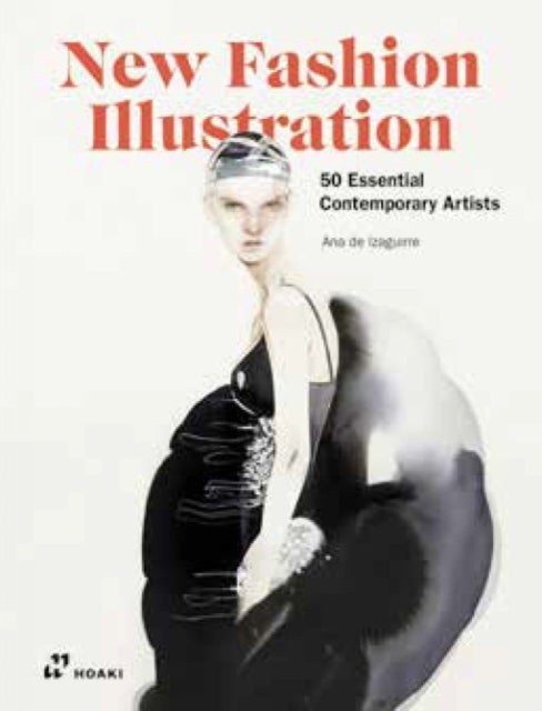 Bilde av New Fashion Illustration: 50 Essential Contemporary Artists Av Ana De Izaguirre