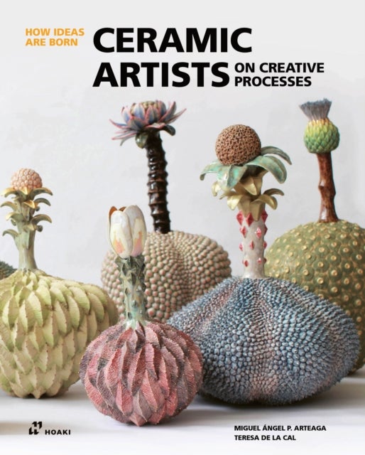 Bilde av Ceramic Artists On Creative Processes: How Ideas Are Born Av Miguel Angel Arteaga