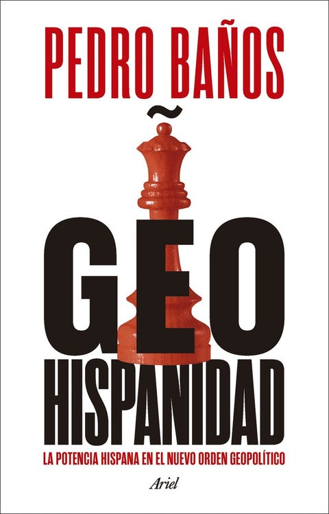 Geohispanidad - La potencia hispana en el nuevo orden geopolítico