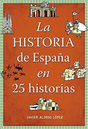 La historia de España en 25 historias