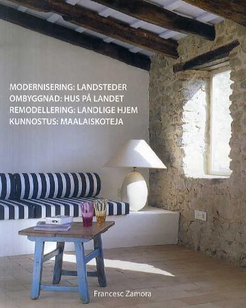 Modernisering = Ombyggnad : hus på landet = Remodellering : landlige hjem = Kunnostus : maalaiskotej - landsteder