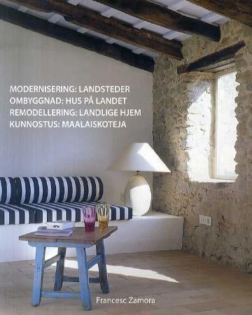 Modernisering = Ombyggnad : hus på landet = Remodellering : landlige hjem = Kunnostus : maalaiskotej - landsteder