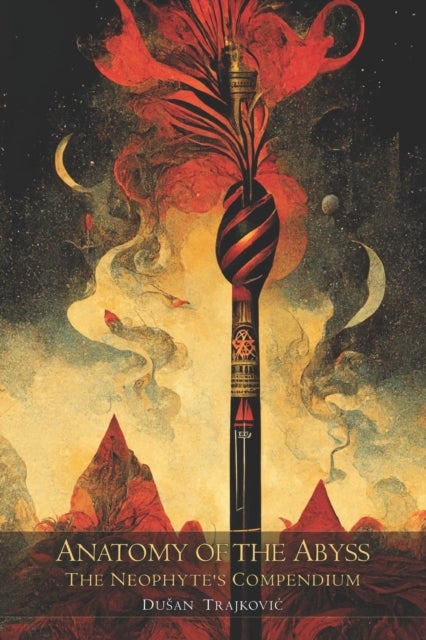 Anatomy of the Abyss - The Neophyte's Compendium