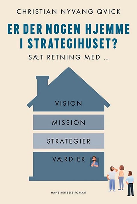 Er der nogen hjemme i strategihuset? - Sæt retning med vision, mission, værdier og strate