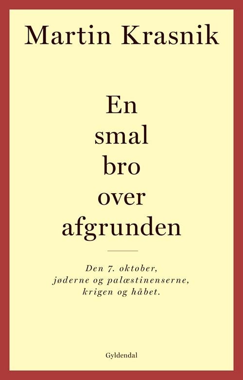 En smal bro over afgrunden - Den 7. oktober, jøderne og palæstinenserne, krigen