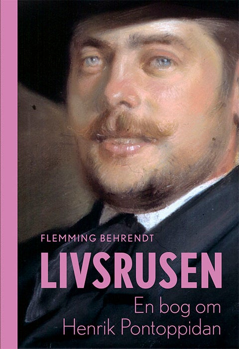 Livsrusen - En bog om Henrik Pontoppidan