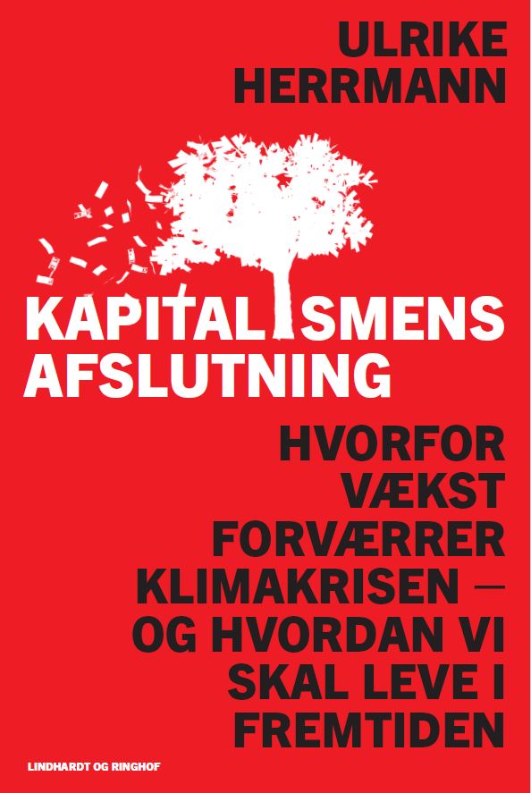 Kapitalismens afslutning - Hvorfor vækst forværrer klimakrisen - og hvordan vi skal leve i fremtiden