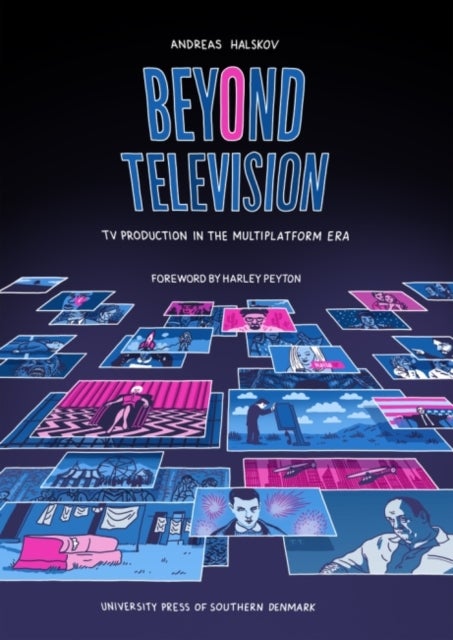 Beyond Television - TV Production in the Multiplatform Era