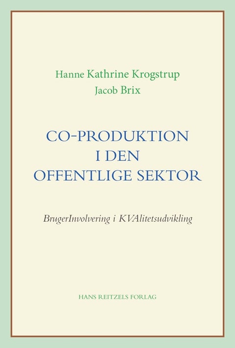 Co-produktion i den offentlige sektor - BrugerInvolvering i KVAlitetsudvikling