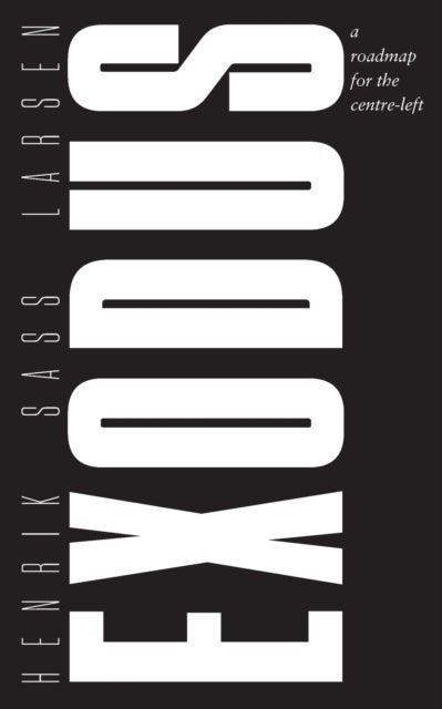 Exodus - a roadmap for the centre-left