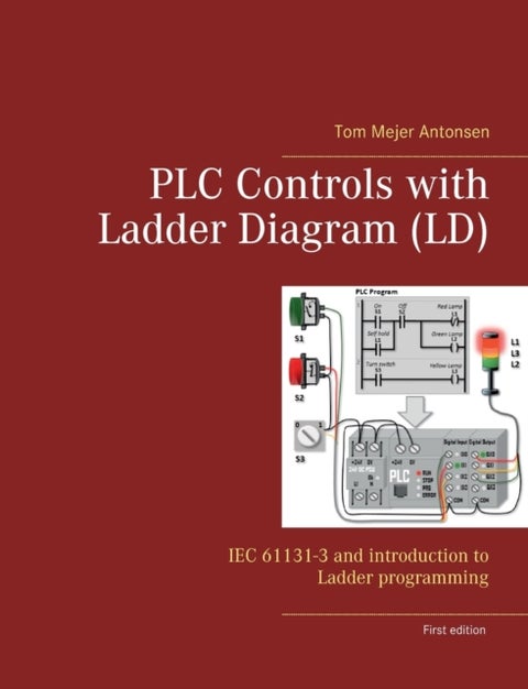 PLC Controls with Ladder Diagram (LD) - IEC 61131-3 and introduction to Ladder programming