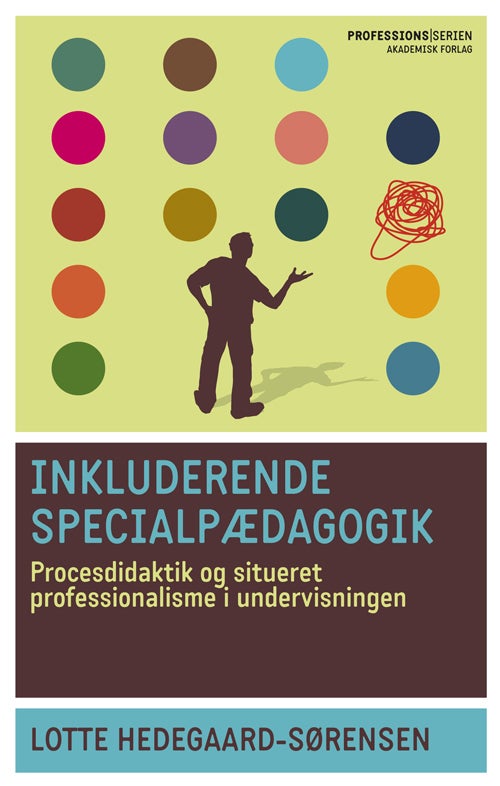Inkluderende specialpædagogik - Procesdidaktik og situeret professionalisme i unde